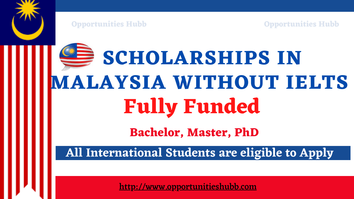 Scholarships In Malaysia Without Ielts Fully Funded